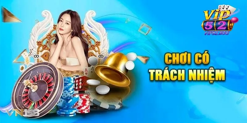 Chơi có trách nhiệm là gì ? Vì sao lại quan trọng