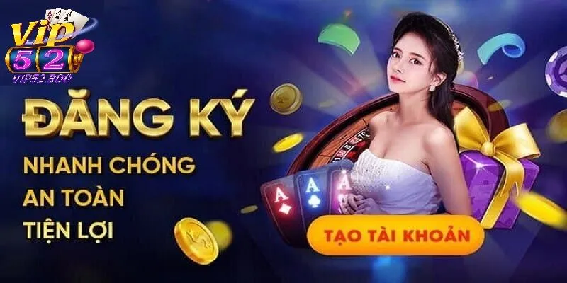 Đăng Ký Vip52 Những lưu ý khi đăng ký Vip52